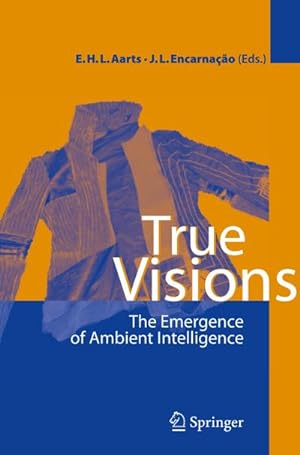 Bild des Verkufers fr True Visions : The Emergence of Ambient Intelligence zum Verkauf von AHA-BUCH GmbH