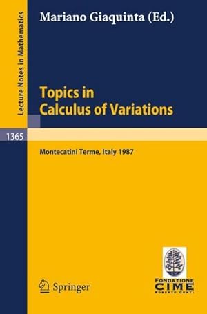 Bild des Verkufers fr Topics in Calculus of Variations : Lectures given at the 2nd 1987 Session of the Centro Internazionale Matematico Estivo (C.I.M.E.) held at Montecatini Terme, Italy, July 20-28, 1987 zum Verkauf von AHA-BUCH GmbH