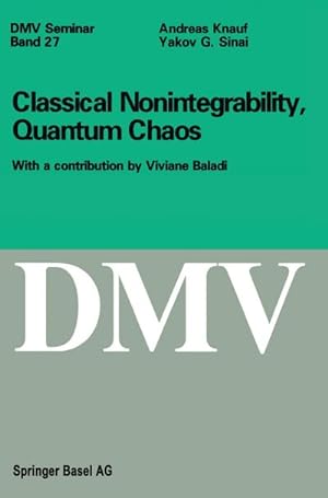 Imagen del vendedor de Classical Nonintegrability, Quantum Chaos : With a contribution by Viviane Baladi a la venta por AHA-BUCH GmbH