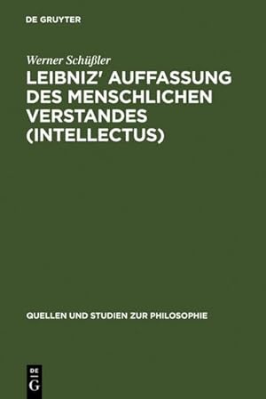 Bild des Verkufers fr Leibniz' Auffassung des menschlichen Verstandes (intellectus) : Eine Untersuchung zum Standpunktwechsel zwischen "systme commun" und "systme nouveau" und dem Versuch ihrer Vermittlung zum Verkauf von AHA-BUCH GmbH