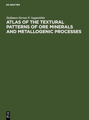 Bild des Verkufers fr Atlas of the Textural Patterns of Ore Minerals and Metallogenic Processes zum Verkauf von AHA-BUCH GmbH