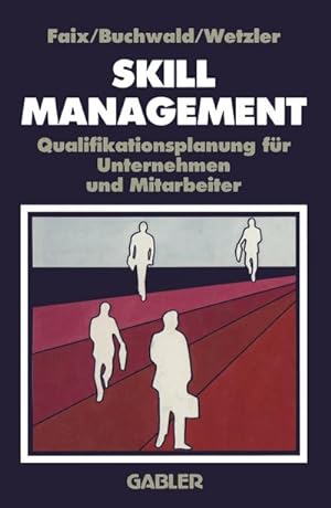 Bild des Verkufers fr Skill-Management : Qualifikationsplanung fr Unternehmen und Mitarbeiter zum Verkauf von AHA-BUCH GmbH