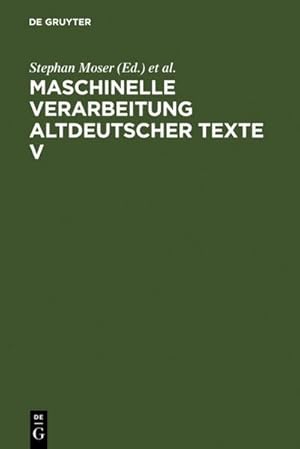Immagine del venditore per Maschinelle Verarbeitung altdeutscher Texte V : Beitrge zum Fnften Internationalen Symposion, Wrzburg 4.-6. Mrz 1997 venduto da AHA-BUCH GmbH
