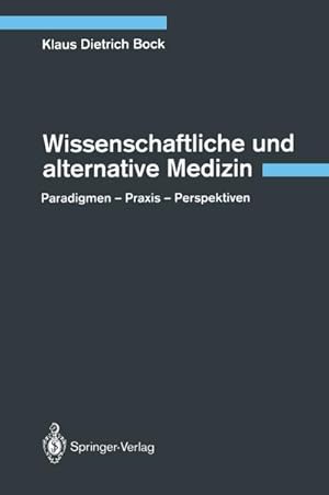 Bild des Verkufers fr Wissenschaftliche und alternative Medizin : Paradigmen  Praxis  Perspektiven zum Verkauf von AHA-BUCH GmbH