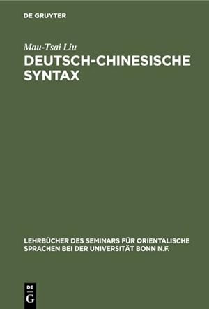 Bild des Verkufers fr Deutsch-Chinesische Syntax : Ein praktisches Handbuch der modernen chinesischen Umgangssprache zum Verkauf von AHA-BUCH GmbH