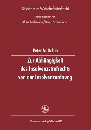 Seller image for Zur Abhngigkeit des Insolvenzstrafrechts von der Insolvenzordnung for sale by AHA-BUCH GmbH