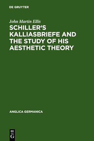 Bild des Verkufers fr Schiller's Kalliasbriefe and the Study of his Aesthetic Theory zum Verkauf von AHA-BUCH GmbH