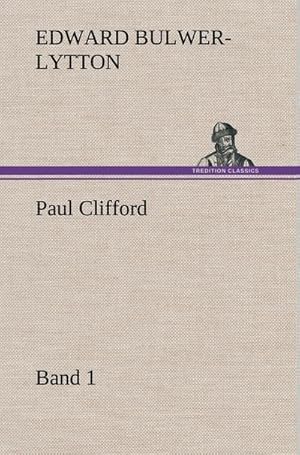 Bild des Verkufers fr Paul Clifford Band 1 zum Verkauf von AHA-BUCH GmbH