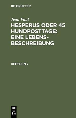 Bild des Verkufers fr Hesperus oder 45 Hundposttage : Eine Lebensbeschreibung : Heftlein 2 zum Verkauf von AHA-BUCH GmbH