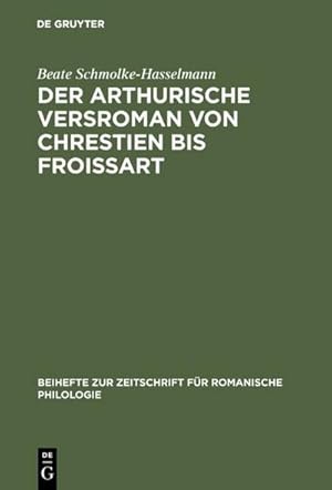 Bild des Verkufers fr Der arthurische Versroman von Chrestien bis Froissart : Zur Geschichte einer Gattung zum Verkauf von AHA-BUCH GmbH