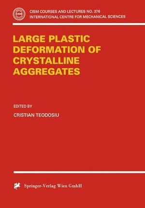 Image du vendeur pour Large Plastic Deformation of Crystalline Aggregates mis en vente par AHA-BUCH GmbH