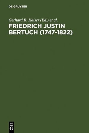 Seller image for Friedrich Justin Bertuch (1747-1822) : Verleger, Schriftsteller und Unternehmer im klassischen Weimar for sale by AHA-BUCH GmbH