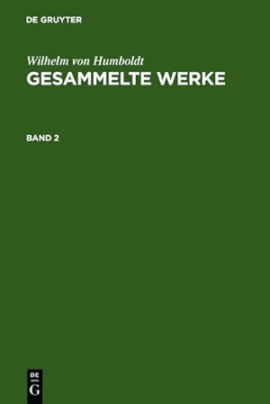 Bild des Verkufers fr Wilhelm von Humboldt: Gesammelte Werke. Band 2 zum Verkauf von AHA-BUCH GmbH