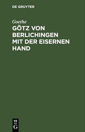 Bild des Verkufers fr Gtz von Berlichingen mit der eisernen Hand : Ein Schauspiel zum Verkauf von AHA-BUCH GmbH