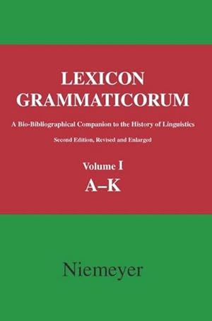 Image du vendeur pour Lexicon Grammaticorum : A bio-bibliographical companion to the history of linguistics mis en vente par AHA-BUCH GmbH
