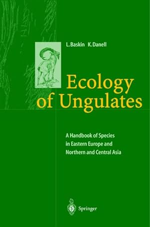 Bild des Verkufers fr Ecology of Ungulates : A Handbook of Species in Eastern Europe and Northern and Central Asia zum Verkauf von AHA-BUCH GmbH
