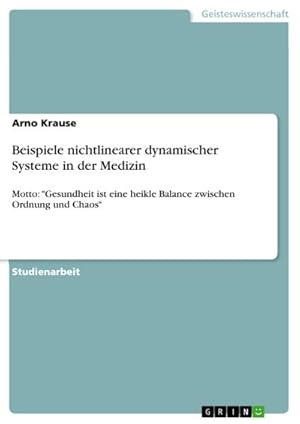 Bild des Verkufers fr Beispiele nichtlinearer dynamischer Systeme in der Medizin : Motto: "Gesundheit ist eine heikle Balance zwischen Ordnung und Chaos" zum Verkauf von AHA-BUCH GmbH