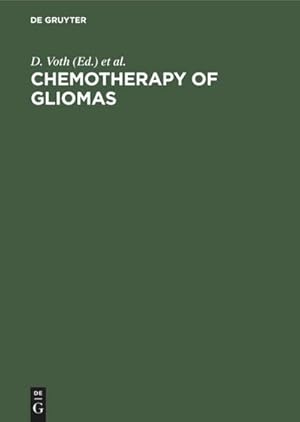 Imagen del vendedor de Chemotherapy of gliomas : Basic research, experiences and results a la venta por AHA-BUCH GmbH