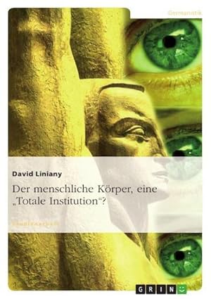 Bild des Verk�ufers f�r Der menschliche K�rper, eine "Totale Institution"? zum Verkauf von AHA-BUCH GmbH