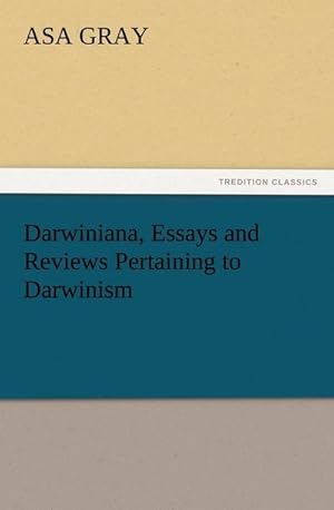 Seller image for Darwiniana, Essays and Reviews Pertaining to Darwinism for sale by AHA-BUCH GmbH