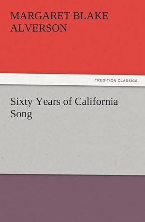 Bild des Verkufers fr Sixty Years of California Song zum Verkauf von AHA-BUCH GmbH