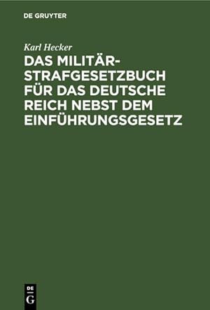 Bild des Verkufers fr Das Militr-Strafgesetzbuch fr das Deutsche Reich nebst dem Einfhrungsgesetz zum Verkauf von AHA-BUCH GmbH