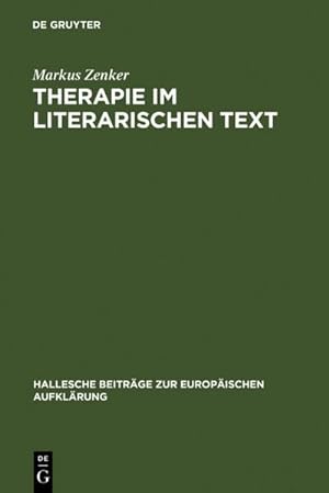 Bild des Verkufers fr Therapie im literarischen Text : Johann Georg Zimmermanns Werk ber die Einsamkeit in seiner Zeit zum Verkauf von AHA-BUCH GmbH