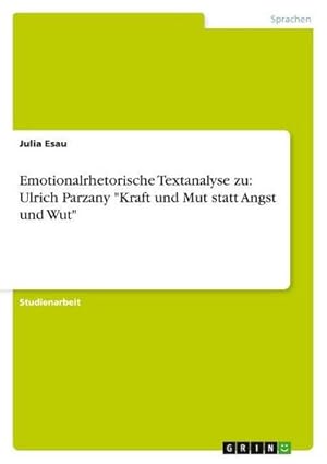 Bild des Verkufers fr Emotionalrhetorische Textanalyse zu: Ulrich Parzany "Kraft und Mut statt Angst und Wut" zum Verkauf von AHA-BUCH GmbH