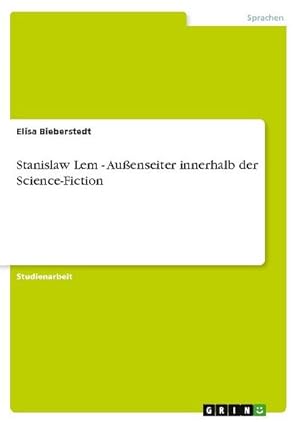 Bild des Verkufers fr Stanislaw Lem - Auenseiter innerhalb der Science-Fiction zum Verkauf von AHA-BUCH GmbH