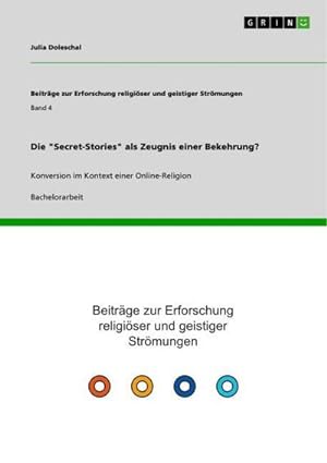 Seller image for Die "Secret-Stories" als Zeugnis einer Bekehrung? : Konversion im Kontext einer Online-Religion for sale by AHA-BUCH GmbH