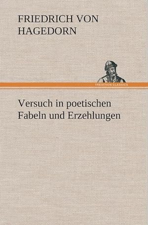 Bild des Verkufers fr Versuch in poetischen Fabeln und Erzehlungen zum Verkauf von AHA-BUCH GmbH