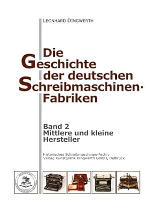 Bild des Verkufers fr Die Geschichte der deutschen Schreibmaschinen-Fabriken - Band 2 : Band 2: Mittlere und kleine Hersteller zum Verkauf von AHA-BUCH GmbH