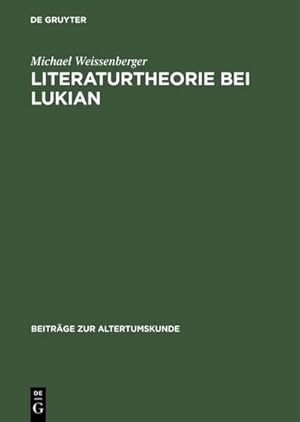 Bild des Verkufers fr Literaturtheorie bei Lukian : Untersuchungen zum Dialog Lexiphanes zum Verkauf von AHA-BUCH GmbH