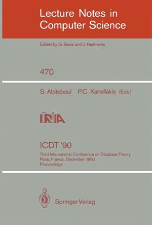 Seller image for ICDT '90 : Third International Conference on Database Theory, Paris, France, December 12-14, 1990, Proceedings for sale by AHA-BUCH GmbH