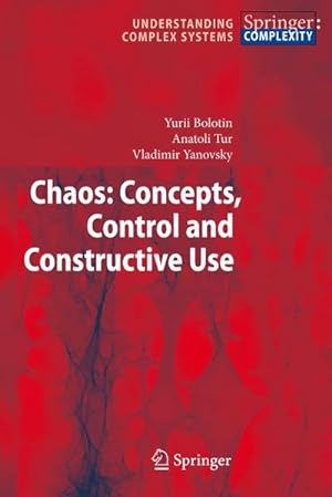Bild des Verkufers fr Chaos: Concepts, Control and Constructive Use zum Verkauf von AHA-BUCH GmbH