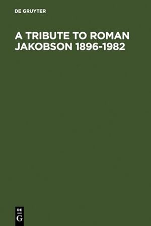 Seller image for A Tribute to Roman Jakobson 1896-1982 for sale by AHA-BUCH GmbH