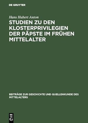 Bild des Verkufers fr Studien zu den Klosterprivilegien der Ppste im frhen Mittelalter : Unter Bercksichtigung der Privilegierung von St. Maurice dAgaune zum Verkauf von AHA-BUCH GmbH