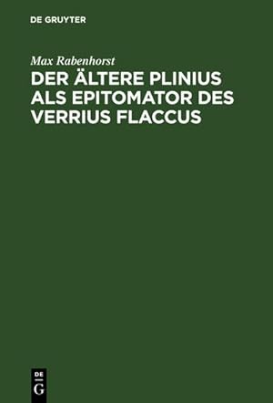Bild des Verkufers fr Der ltere Plinius als Epitomator des Verrius Flaccus : Eine Quellenanalyse des siebenten Buches der Naturgeschichte zum Verkauf von AHA-BUCH GmbH
