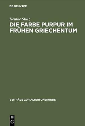 Bild des Verkufers fr Die Farbe Purpur im frhen Griechentum : Beobachtet in der Literatur und in der bildenden Kunst zum Verkauf von AHA-BUCH GmbH