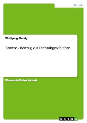Bild des Verkufers fr Bronze - Beitrag zur Technikgeschichte zum Verkauf von AHA-BUCH GmbH