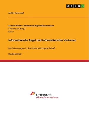 Bild des Verkufers fr Informationelle Angst und informationelles Vertrauen : Die Stimmungen in der Informationsgesellschaft zum Verkauf von AHA-BUCH GmbH