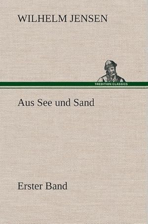 Bild des Verkufers fr Aus See und Sand - Erster Band zum Verkauf von AHA-BUCH GmbH