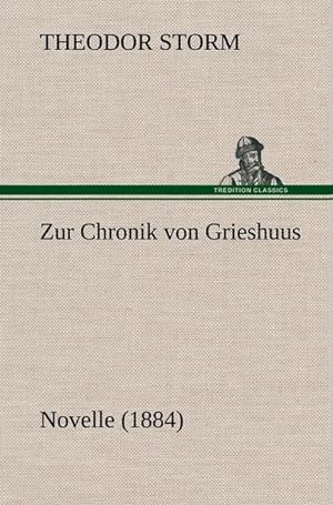 Bild des Verkufers fr Zur Chronik von Grieshuus : Novelle (1884) zum Verkauf von AHA-BUCH GmbH