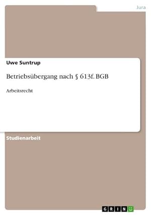 Seller image for Betriebsbergang nach  613f. BGB : Arbeitsrecht for sale by AHA-BUCH GmbH