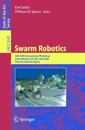 Bild des Verkufers fr Swarm Robotics : SAB 2004 International Workshop, Santa Monica, CA, USA, July 17, 2004, Revised Selected Papers zum Verkauf von AHA-BUCH GmbH