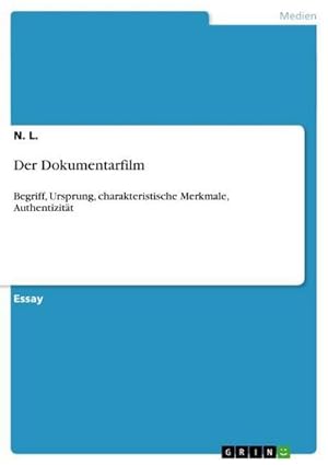 Seller image for Der Dokumentarfilm : Begriff, Ursprung, charakteristische Merkmale, Authentizitt for sale by AHA-BUCH GmbH