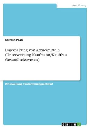 Imagen del vendedor de Lagerhaltung von Arzneimitteln (Unterweisung Kaufmann/Kauffrau Gesundheitswesen) a la venta por AHA-BUCH GmbH