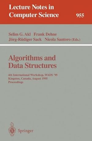 Bild des Verkufers fr Algorithms and Data Structures : 4th International Workshop, WADS '95, Kingston, Canada, August 16 - 18, 1995. Proceedings zum Verkauf von AHA-BUCH GmbH