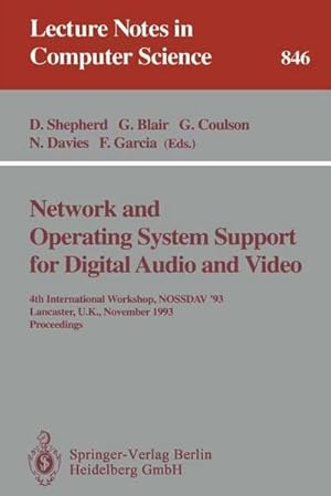 Seller image for Network and Operating System Support for Digital Audio and Video : 4th International Workshop NOSSDAV '93, Lancaster, UK, November 3-5, 1993. Proceedings for sale by AHA-BUCH GmbH