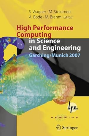 Image du vendeur pour High Performance Computing in Science and Engineering, Garching/Munich 2007 : Transactions of the Third Joint HLRB and KONWIHR Status and Result Workshop, Dec. 3-4, 2007, Leibniz Supercomputing Centre, Garching/Munich, Germany mis en vente par AHA-BUCH GmbH